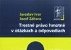 Trestné právo hmotné v otázkach a odpovediach: Ivor, Závora Cena:10,30€